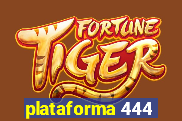 plataforma 444